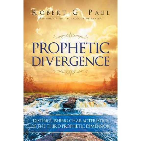 Pre-Owned Prophetic Divergence: Distinguishing Characteristics of the Third Prophetic Dimension (Paperback) 164140003X 9781641400039