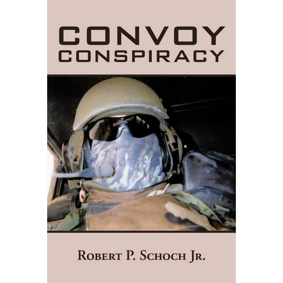 Convoy Conspiracy (Paperback) by Robert P Schoch