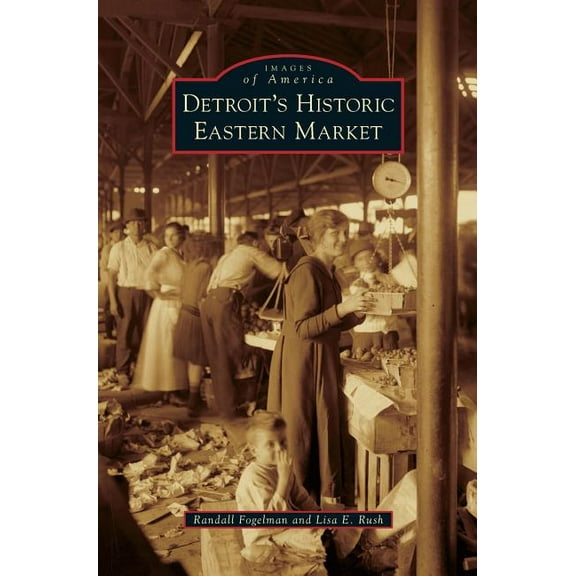 Detroit's Historic Eastern Market (Hardcover)