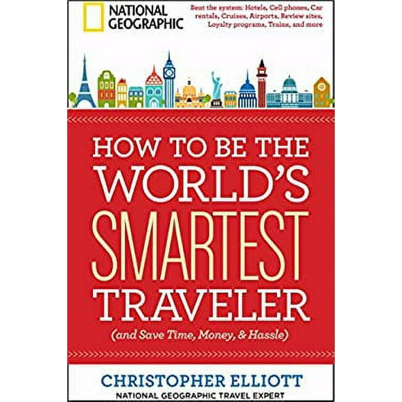 Pre-Owned How to Be the World's Smartest Traveler (and Save Time, Money, and Hassle) 9781426212734