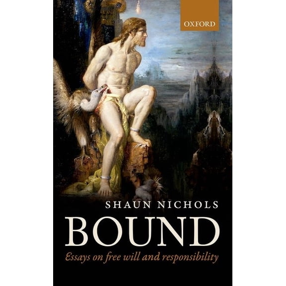 Bound: Essays on Free Will and Responsibility, (Hardcover)
