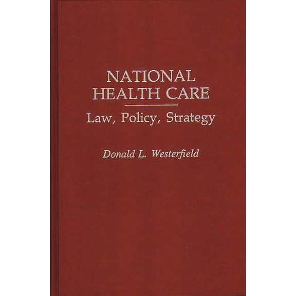 National Health Care: Law, Policy, Strategy, (Hardcover)