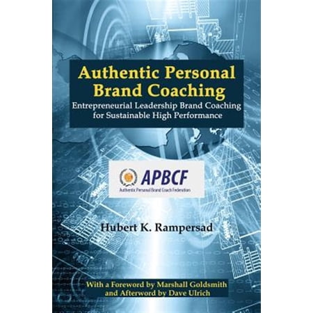 Pre-Owned Authentic Personal Brand Coaching: Entrepreneurial Leadership Brand Coaching for Sustainable High Performance (Paperback)