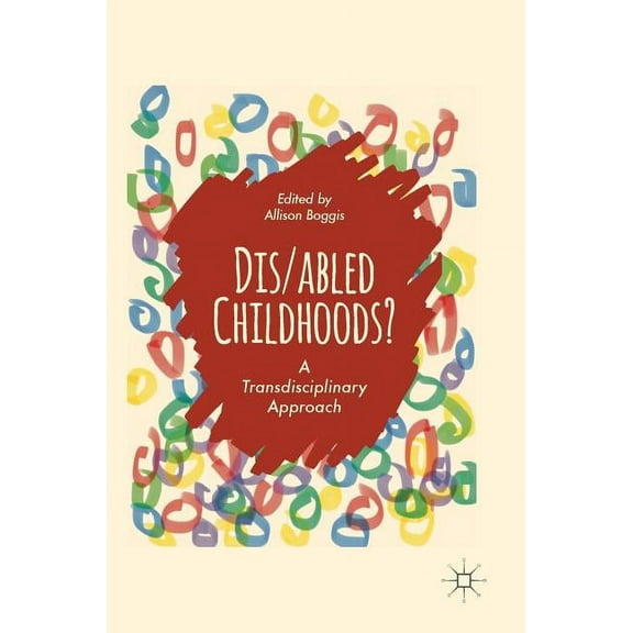 Dis/Abled Childhoods?: A Transdisciplinary Approach, (Hardcover)