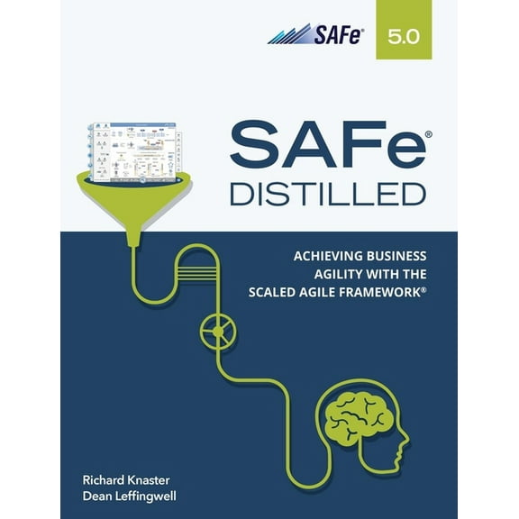 Safe 5.0 Distilled: Achieving Business Agility with the Scaled Agile Framework, (Paperback)