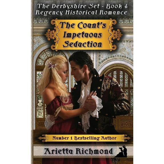 Derbyshire Set The Count's Impetuous seduction: Regency Historical Romance, Book 4, (Paperback)