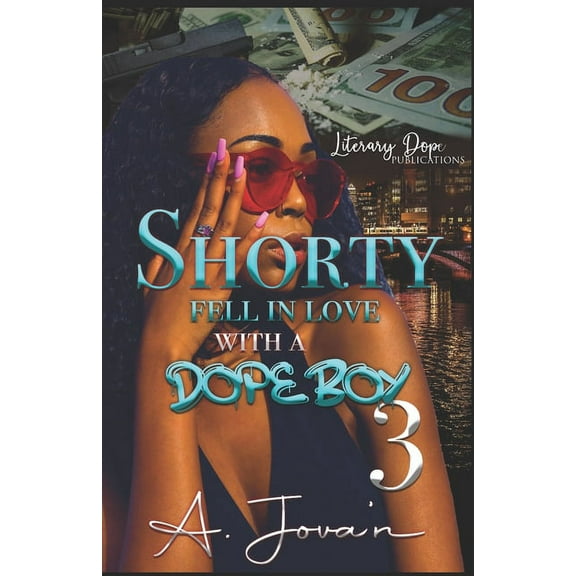 Shorty Fell In Love With A Dope Boy 3 (Paperback) by A Jova'n