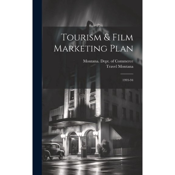 Tourism & Film Marketing Plan: 1993-94 (Hardcover)