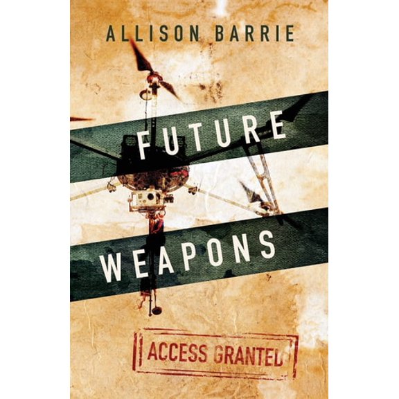 Pre-Owned Future Weapons: Access Granted (Paperback) 0997673400 9780997673401