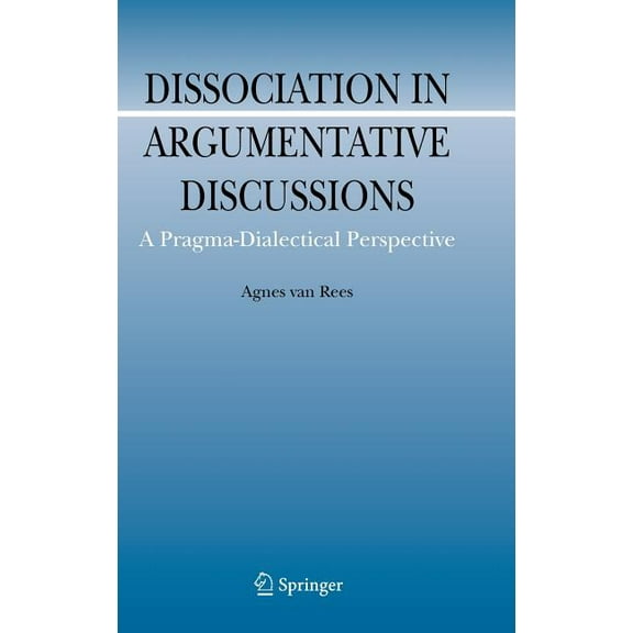 Argumentation Library Dissociation in Argumentative Discussions: A Pragma-Dialectical Perspective, Book 13, (Hardcover)