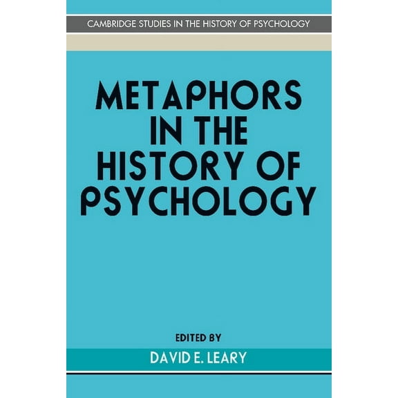Cambridge Studies in the History of Psyc Metaphors in the History of Psychology, (Paperback)