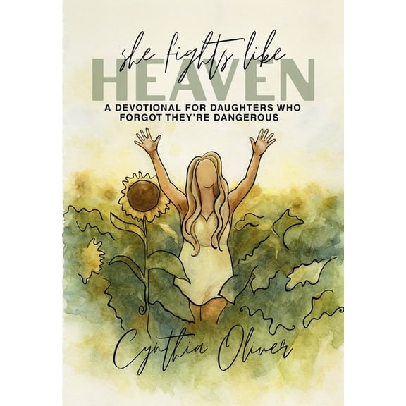 She Fights Like Heaven: A Devotional for Daughters Who Forgot They're Dangerous, (Paperback)