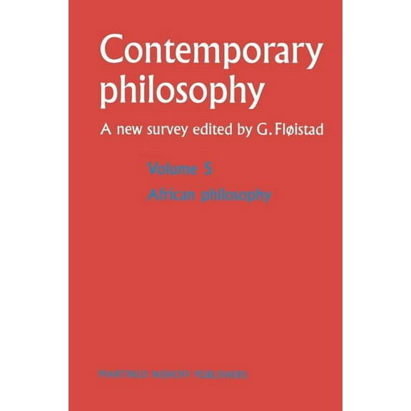 Contemporary Philosophy: A New Survey African Philosophy, Book 5, (Paperback)