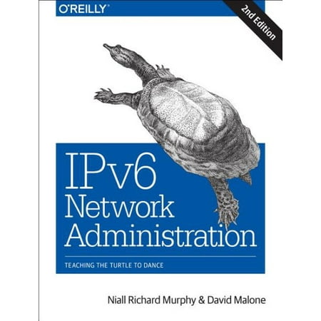 Ipv6 Network Administration Teaching The Turtle To Dance - 