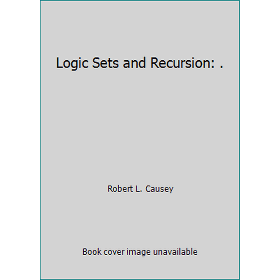 Pre-Owned Logic Sets and Recursion: . (Hardcover) 086720463X 9780867204636