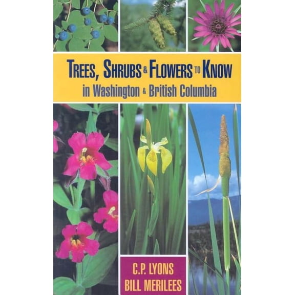 Trees, Shrubs & Flowers to Know in B Trees, Shrubs and Flowers to Know in Washington and British Columbia, (Paperback)