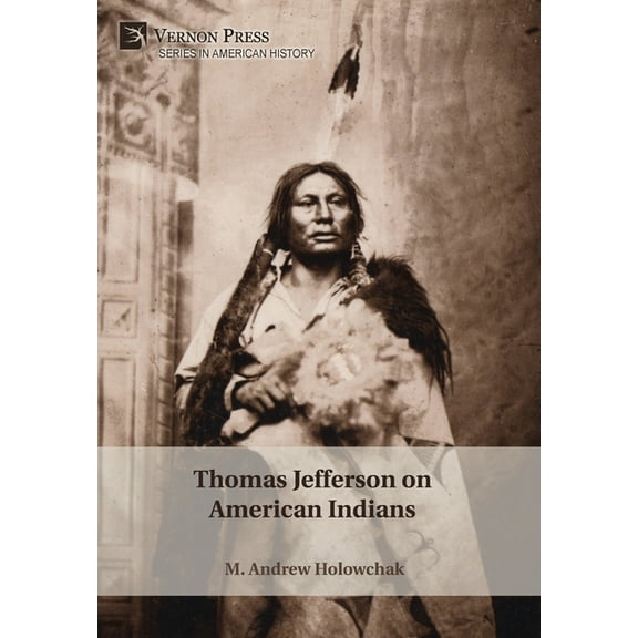 American History Thomas Jefferson on American Indians, (Hardcover)