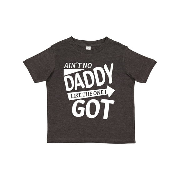Inktastic Ain't No Daddy Like the One I Got Father's Day for Kids Boys or Girls Toddler T-Shirt