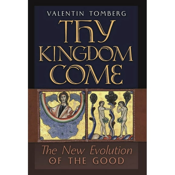Thy Kingdom Come: The New Evolution of the Good, (Hardcover)