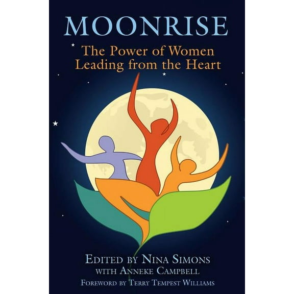 Moonrise: The Power of Women Leading from the Heart, (Paperback)
