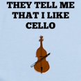 thumbnail image 2 of CafePress - They Tell Me That I Like Cello Body Suit - Baby Light Bodysuit, Size Newborn - 24 Months, 2 of 4