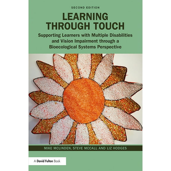 Learning Through Touch: Supporting Learners with Multiple Disabilities and Vision Impairment Through a Bioecological Sys, (Paperback)