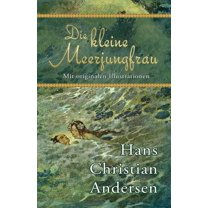 Die Kleine Meerjungfrau (Mit Originalen Illustrationen)