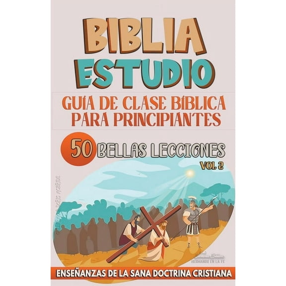 La EnseÃ±anza en la Clase BÃ­blica GuÃ­a de Clase BÃ­blica para Principiantes: 50 Bellas Lecciones, Book 2, (Paperback)