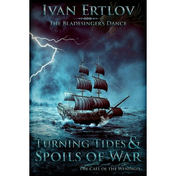The Bladesinger's Dance: Turning Tides & Spoils of War : The Call of the Wendigo (Series #2) (Paperback)