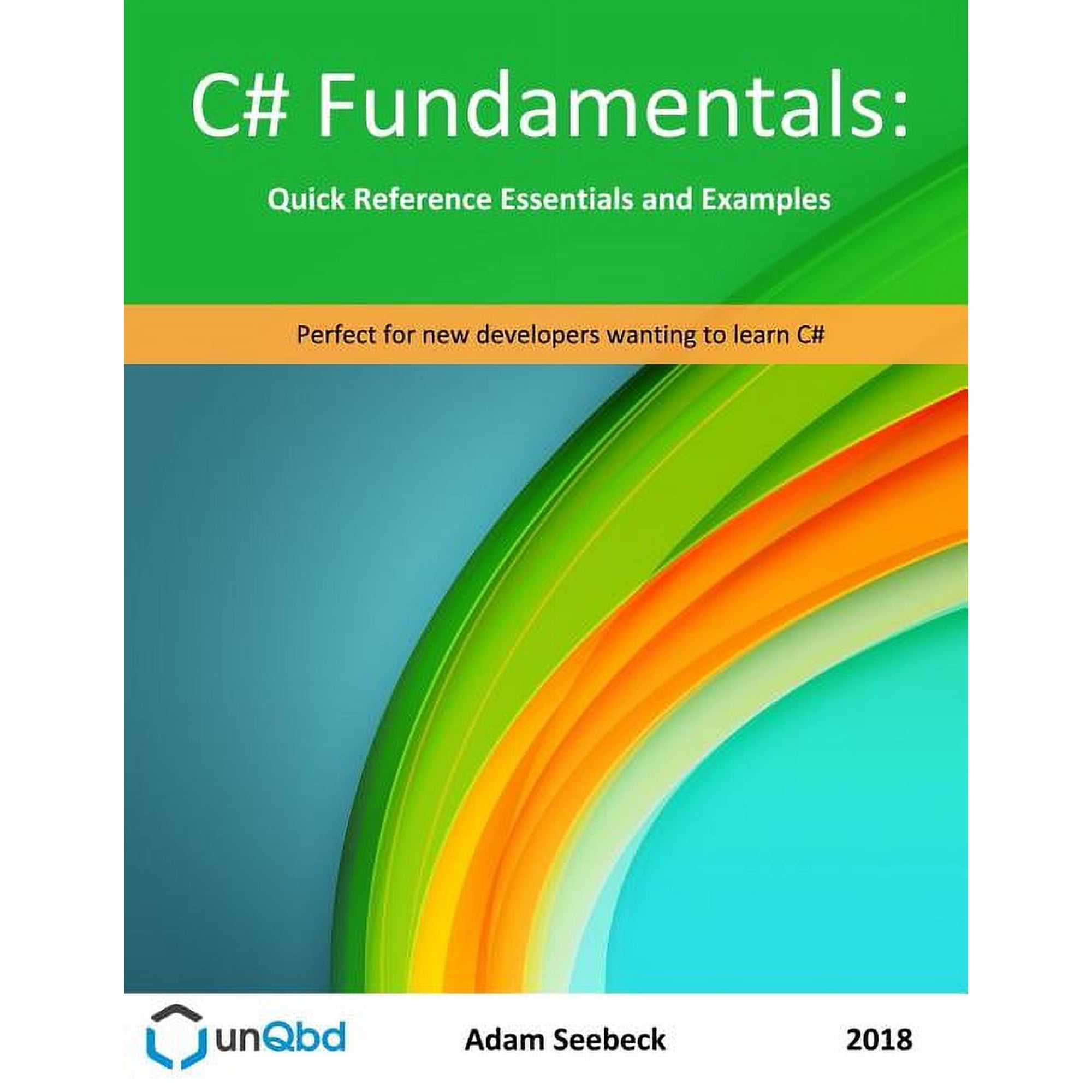 C# Fundamentals: Quick Reference Essentials and Examples (Paperback)