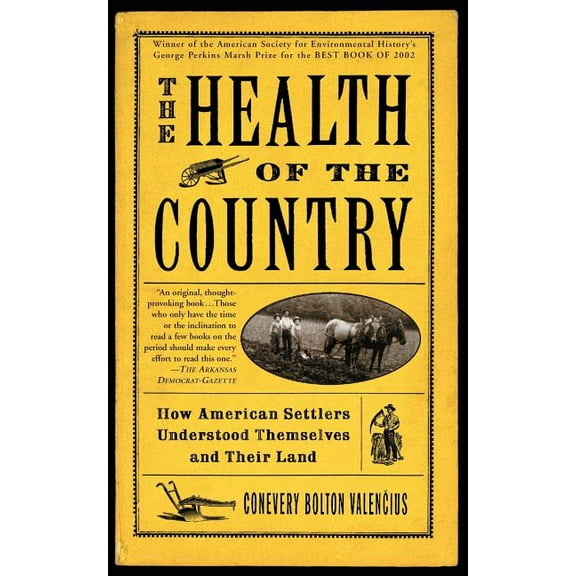 The Health of the Country: How American Settlers Understood Themselves and Their Land, (Paperback)