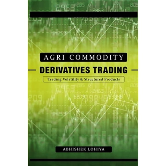 Pre-Owned Agri-Commodity Derivatives Trading: Trading Volatility & Structured Products
