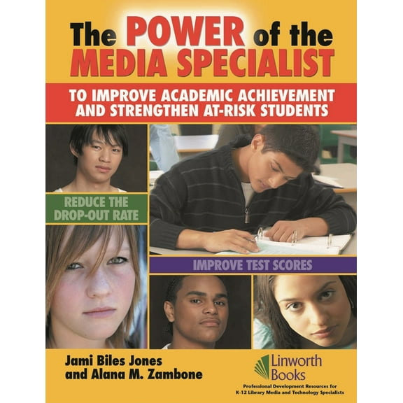 The Power of Media Specialists to Improve Academic Achievement and Strengthen At-Risk Students, (Paperback)