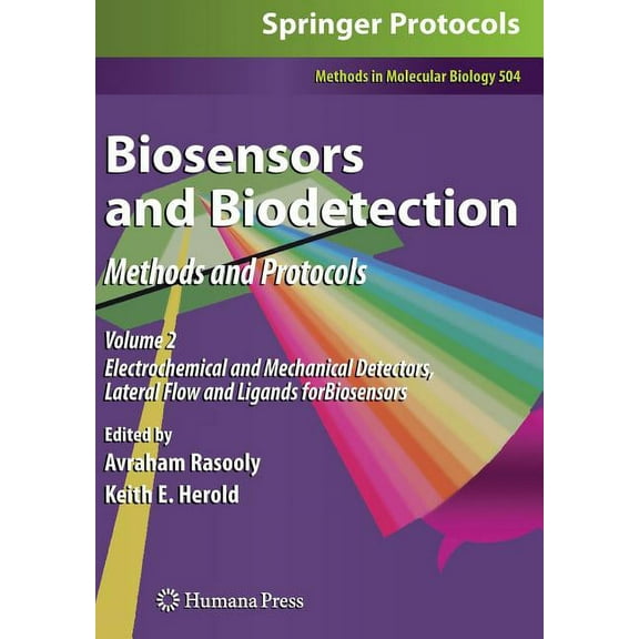 Methods in Molecular Biology Biosensors and Biodetection: Methods and Protocols Volume 2: Electrochemical and Mechanical Detectors, Lateral Flow and , Book 504, (Hardcover)