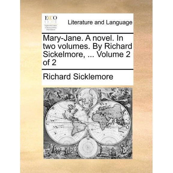 Mary-Jane. a Novel. in Two Volumes. by Richard Sickelmore, ... Volume 2 of 2 (Paperback)