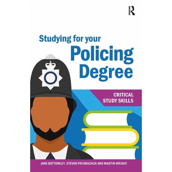 Critical Study Skills Studying for your Policing Degree, (Hardcover)