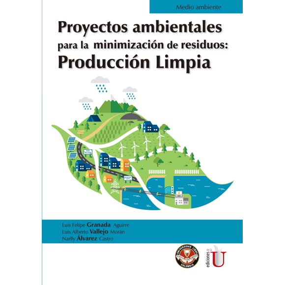 PROYECTOS AMBIENTALES PARA LA MINIMIZACION DE RESIDUOS: PRODUCION LIMPIA EDICIONES DE LA U Pasta Blanda