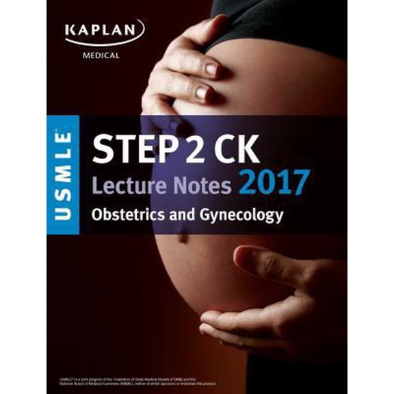 Pre-Owned USMLE Step 2 CK Lecture Notes 2017: Obstetrics/Gynecology (Kaplan Test Prep) (Paperback) 1506208150 9781506208152