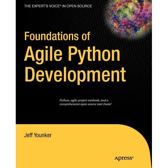 Expert's Voice in Open Source Foundations of Agile Python Development, (Paperback)