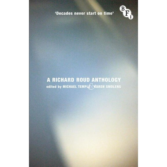 Decades Never Start on Time: A Richard Roud Anthology, (Paperback)