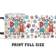 thumbnail image 4 of Gifts For Dog Mom - Gifts For Mom, Mother - Best Dog Mom Ever Cup - Thanksgiving Birthday Gifts For Dogs Lover Dogs Owner From Daughter Son Husband - Present For Sister, Friend, 4 of 6
