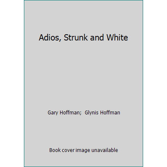Pre-Owned Adios, Strunk and White (Paperback) 0937363413 9780937363416