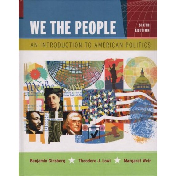 Pre-Owned We the People: An Introduction to American Politics, 6th Edition (Hardcover) 0393928527 9780393928525