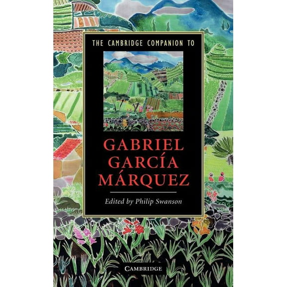 Cambridge Companions to Literature The Cambridge Companion to Gabriel GarcÃ­a MÃ¡rquez, (Hardcover)