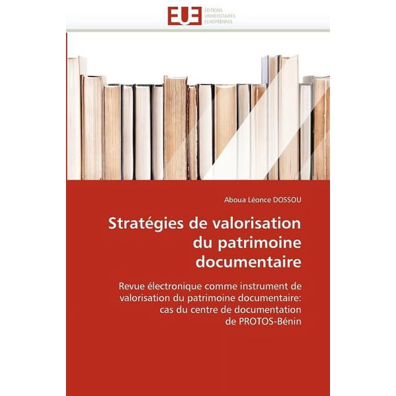 Omn.Univ.Europ.: Stratégies de Valorisation Du Patrimoine Documentaire (Paperback)