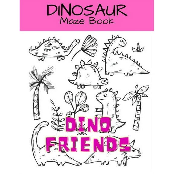 Dino Friends: Dinosaur Maze Book: Activity Book For Kids, (Paperback)
