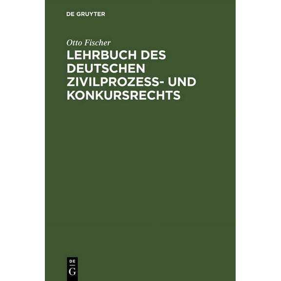 Lehrbuch des deutschen Zivilprozeß- und Konkursrechts, (Hardcover)