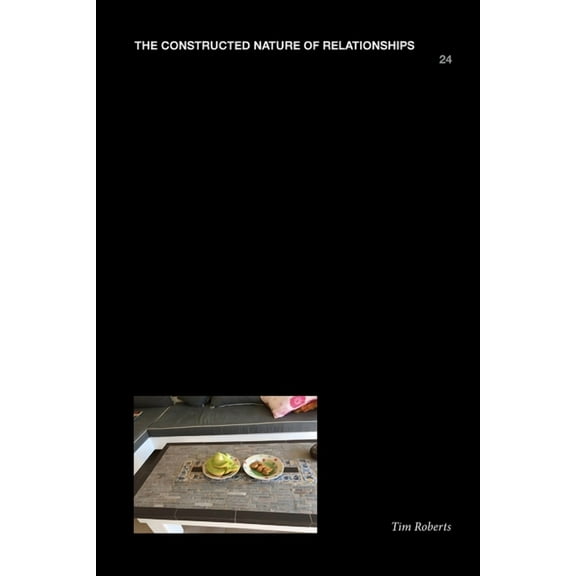 The Constructed Nature of Relationships, 24 (Paperback)