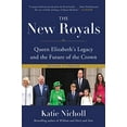 thumbnail image 2 of The New Royals: Queen Elizabeth's Legacy and the Future of the Crown, (Paperback), 2 of 2