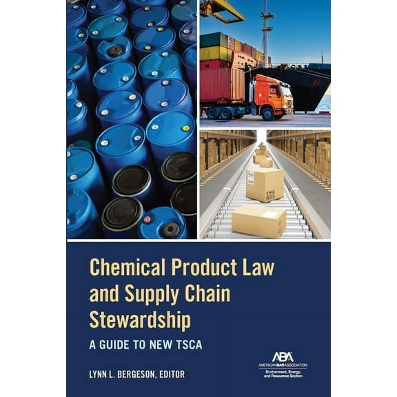 Chemical Product Law and Supply Chain Stewardship: A Guide to New Tsca, (Paperback)